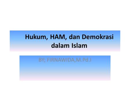 Hukum, HAM, dan Demokrasi dalam Islam