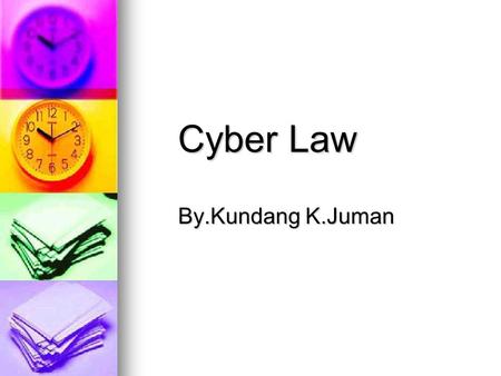 Cyber Law By.Kundang K.Juman Framework Regulasi.