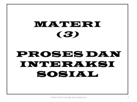 MATERI (3) PROSES DAN INTERAKSI SOSIAL