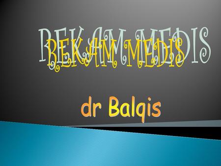 REKAM MEDIS dr Balqis.