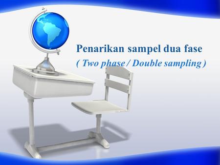 Penarikan sampel dua fase ( Two phase / Double sampling )
