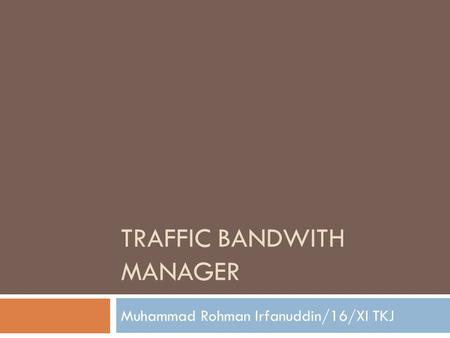 Traffic bandwith manager