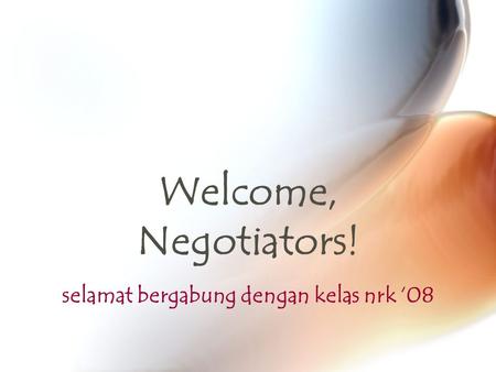 Welcome, Negotiators! selamat bergabung dengan kelas nrk ‘08.