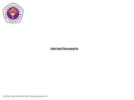 Astried Novasarie for further detail, please visit