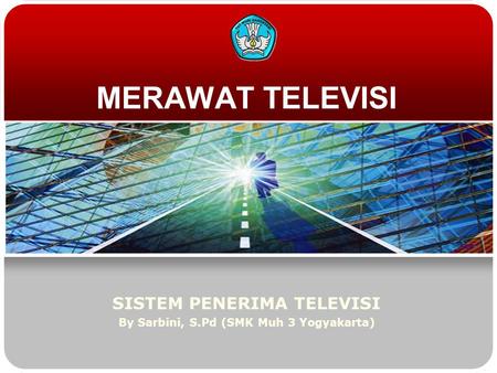 SISTEM PENERIMA TELEVISI By Sarbini, S.Pd (SMK Muh 3 Yogyakarta)
