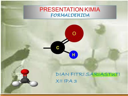 PRESENTATION KIMIA FORMALDEHIDA O C H DIAN FITRI SARIASTUTI XII IPA 3.