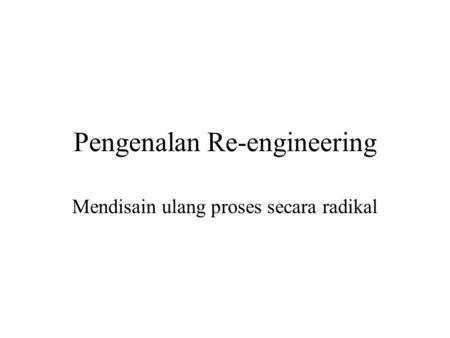 Pengenalan Re-engineering
