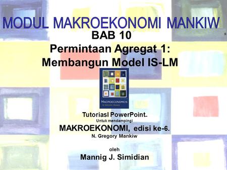 Tutoriasl PowerPoint MAKROEKONOMI, edisi ke-6.
