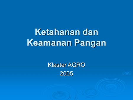 Ketahanan dan Keamanan Pangan Klaster AGRO 2005. The food chain.