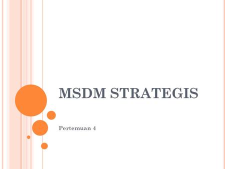 MSDM STRATEGIS Pertemuan 4.