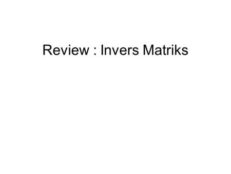 Review : Invers Matriks