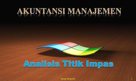 Akuntansi manajemen Analisis Titik Impas Ajang Mulyadi.