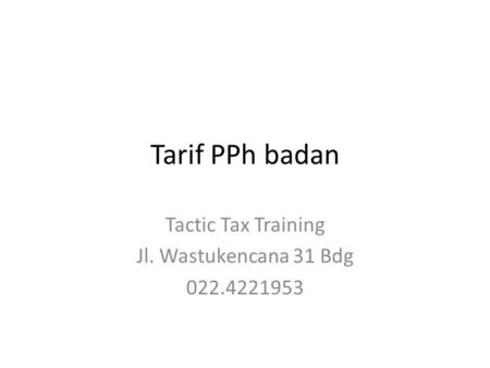 Tactic Tax Training Jl. Wastukencana 31 Bdg
