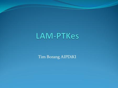 LAM-PTKes Tim Borang AIPDiKI.
