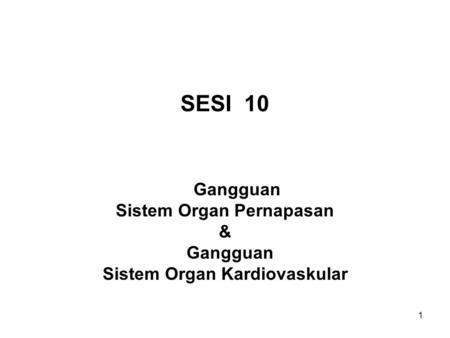 Gangguan Sistem Organ Pernapasan & Sistem Organ Kardiovaskular