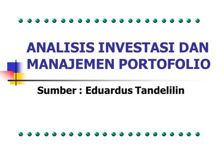 ANALISIS INVESTASI DAN MANAJEMEN PORTOFOLIO