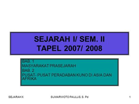 SEJARAH I/ SEM. II TAPEL 2007/ 2008