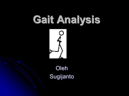 Gait Analysis Oleh Sugijanto.