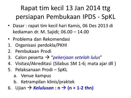 Rapat tim kecil 13 Jan 2014 ttg persiapan Pembukaan IPDS - SpKL