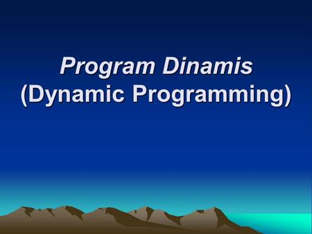 Program Dinamis (Dynamic Programming)