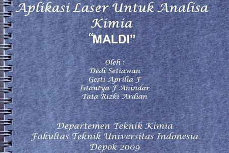 Aplikasi Laser Untuk Analisa Kimia “MALDI”