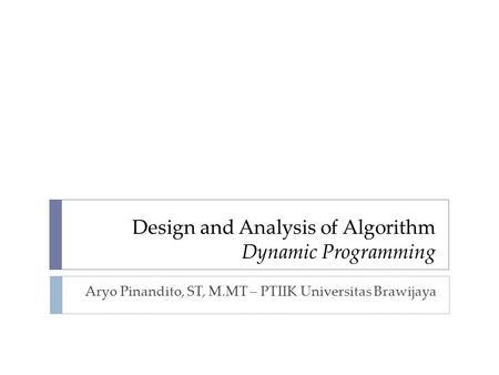 Design and Analysis of Algorithm Dynamic Programming