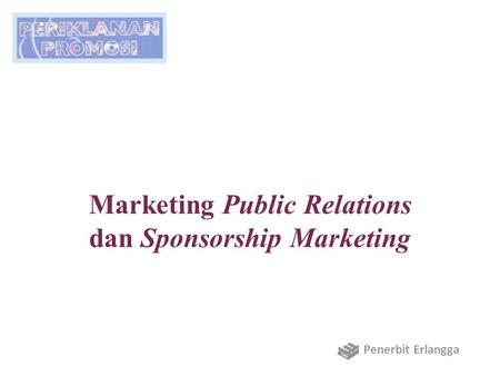 Marketing Public Relations dan Sponsorship Marketing