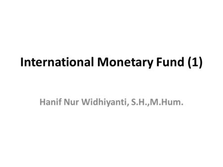 International Monetary Fund (1)