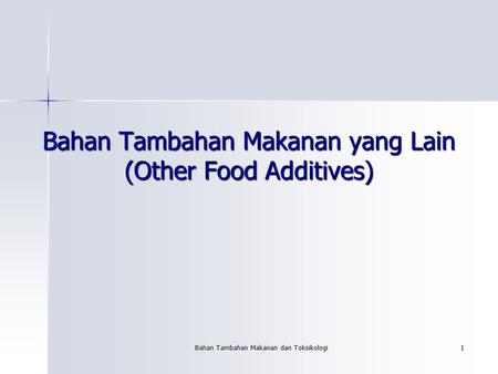 Bahan Tambahan Makanan yang Lain (Other Food Additives)