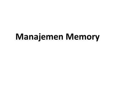 Manajemen Memory.