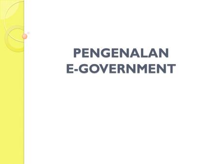 PENGENALAN E-GOVERNMENT