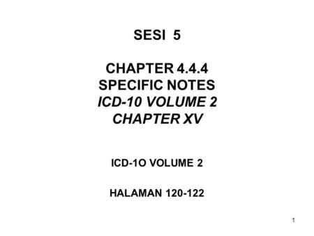 SESI 5 CHAPTER SPECIFIC NOTES ICD-10 VOLUME 2 CHAPTER XV
