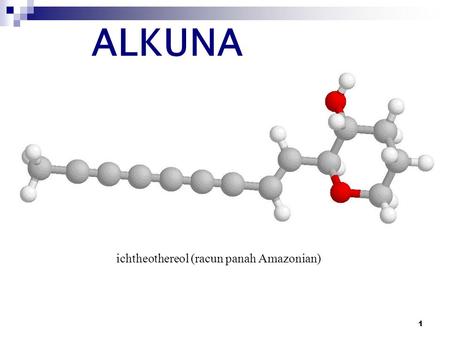 ALKUNA ichtheothereol (racun panah Amazonian) Chem 331, Chapter 9