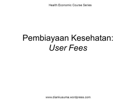 Pembiayaan Kesehatan: User Fees