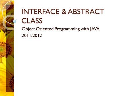 INTERFACE & ABSTRACT CLASS