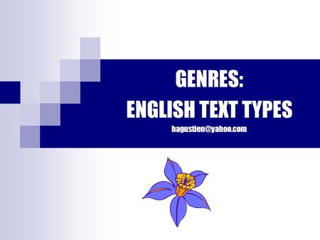 GENRES: ENGLISH TEXT TYPES