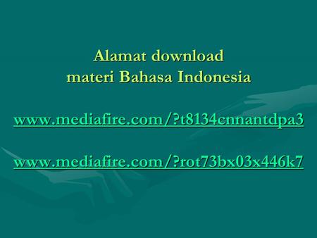 Alamat download materi Bahasa Indonesia www. mediafire. com/