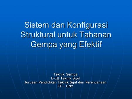 Sistem dan Konfigurasi Struktural untuk Tahanan Gempa yang Efektif
