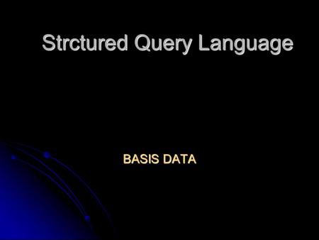 Strctured Query Language