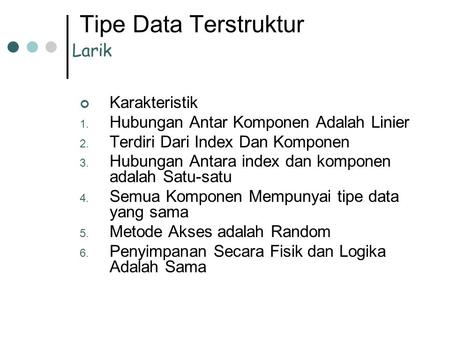 Tipe Data Terstruktur Larik Karakteristik