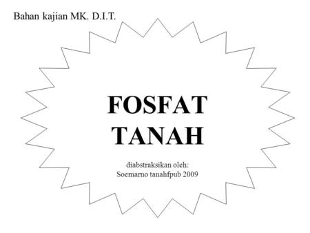 FOSFAT TANAH diabstraksikan oleh: Soemarno tanahfpub 2009