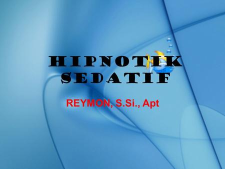 HIPNOTIK SEDATIF REYMON, S.Si., Apt.