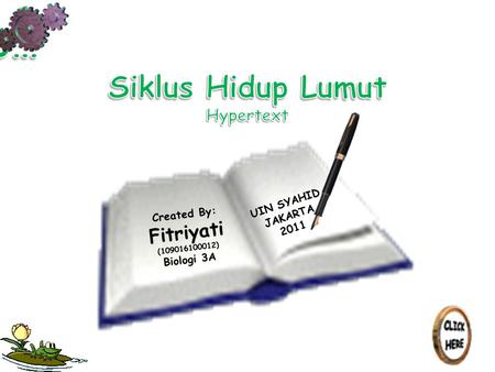 Created By: Fitriyati (109016100012) Biologi 3A UIN SYAHID JAKARTA 2011.