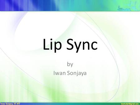 Lip Sync by Iwan Sonjaya.