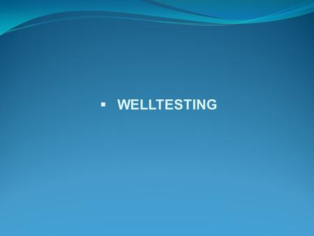 WELLTESTING.