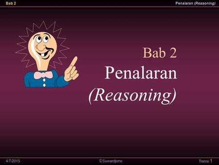 Bab 2 Penalaran (Reasoning) 4/9/2017.