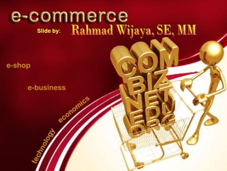 Rahmad Wijaya, SE, MM Slide by:.