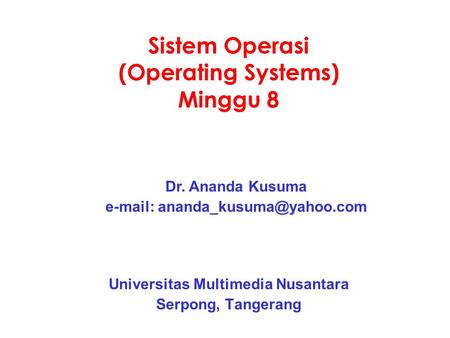 Sistem Operasi (Operating Systems) Minggu 8