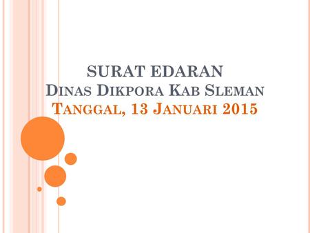 SURAT EDARAN D INAS D IKPORA K AB S LEMAN T ANGGAL, 13 J ANUARI 2015.