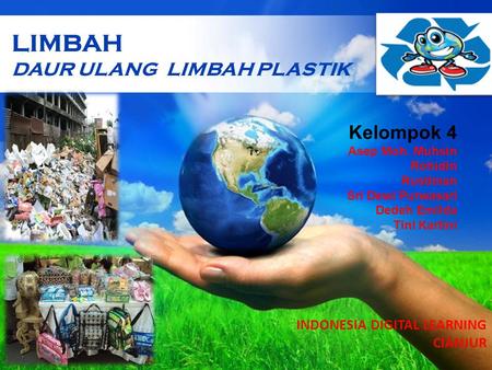 LIMBAH DAUR ULANG LIMBAH PLASTIK Kelompok 4 INDONESIA DIGITAL LEARNING